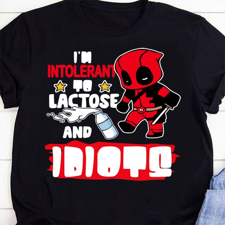 Official Deadpool I’m Intolerant To Lactose And Idiots t-shirt shirt