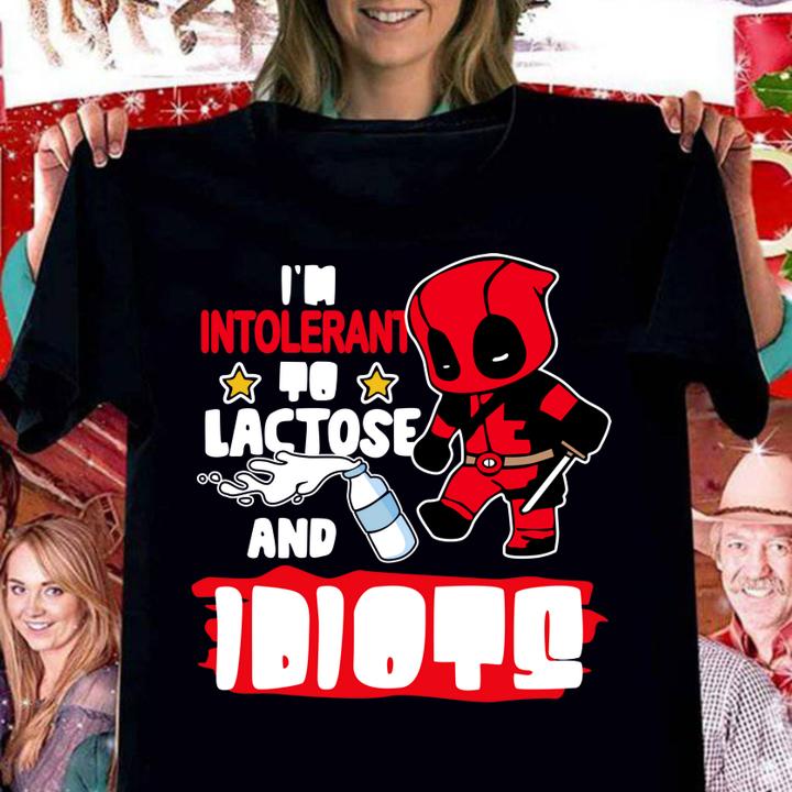 Official Deadpool I’m Intolerant To Lactose And Idiots t-shirt woman shirt