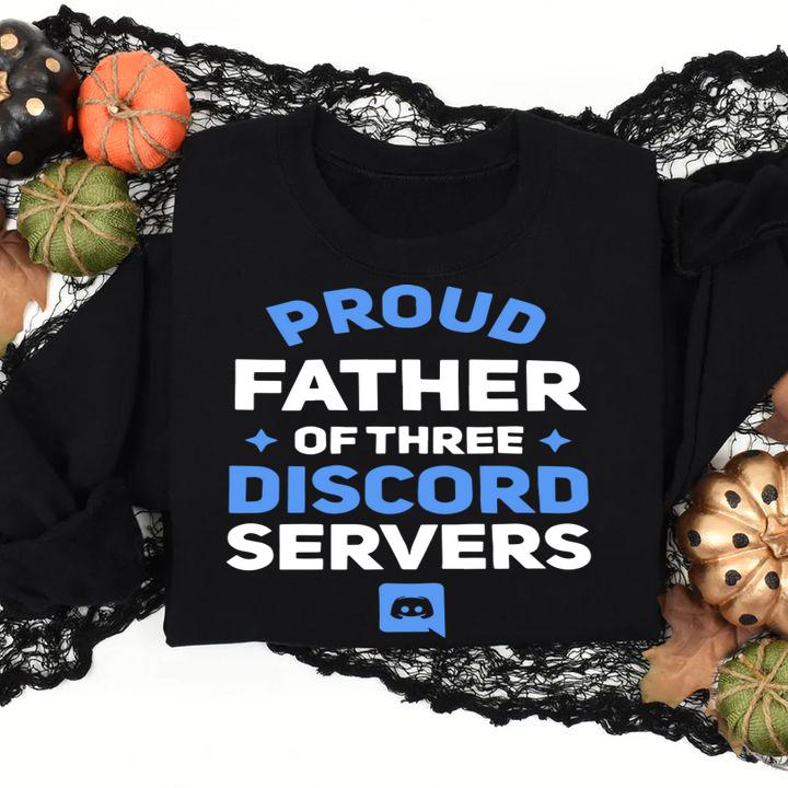 Proud Father Of Three Discord Servers t-shirt sweatshirt