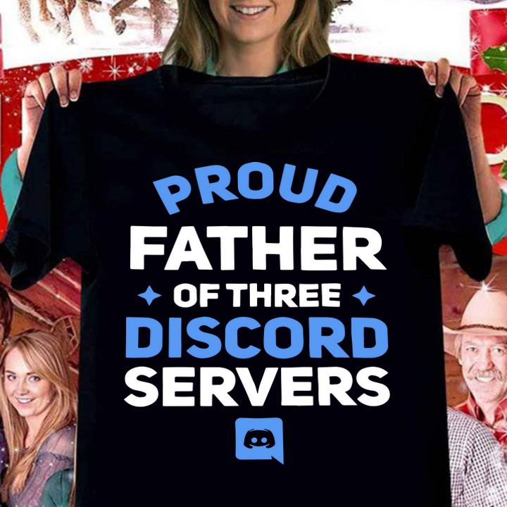 Proud Father Of Three Discord Servers t-shirt woman shirt