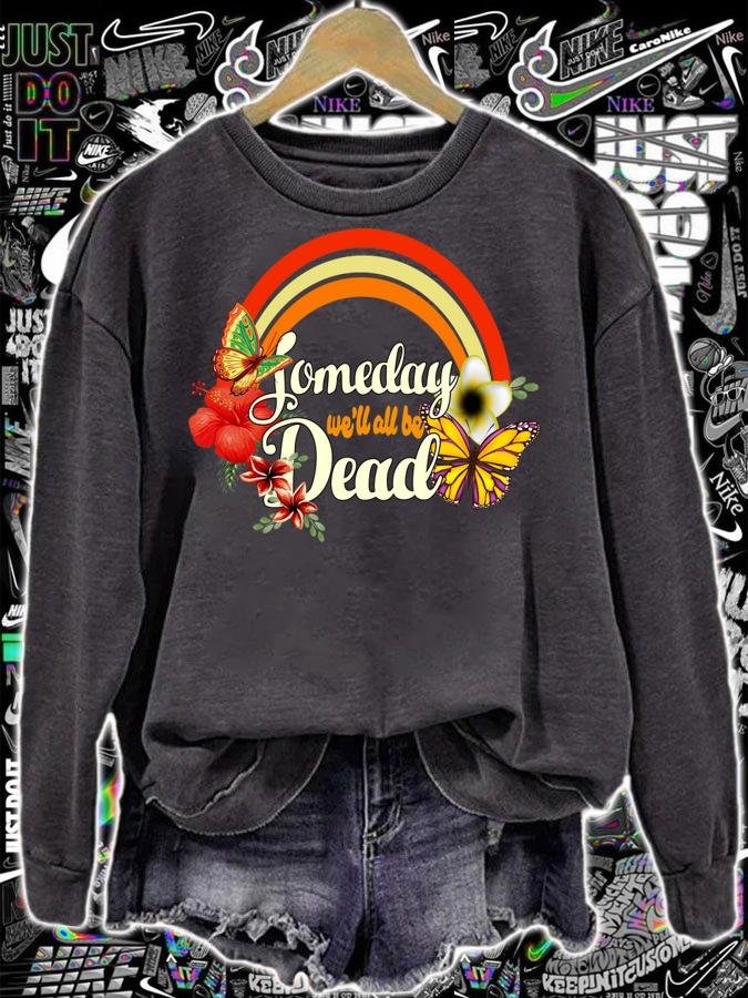 Beautiful Someday We'Ll All Be Dead Cool Retro For Halloween t-shirt sweatshirt
