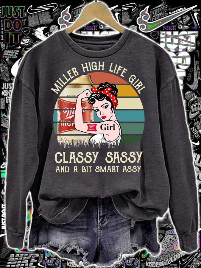 Miller High Life Girl Classy Sassy And A Bit Smart Assy Matching Couples Drinking Drunker t-shirt sweatshirt