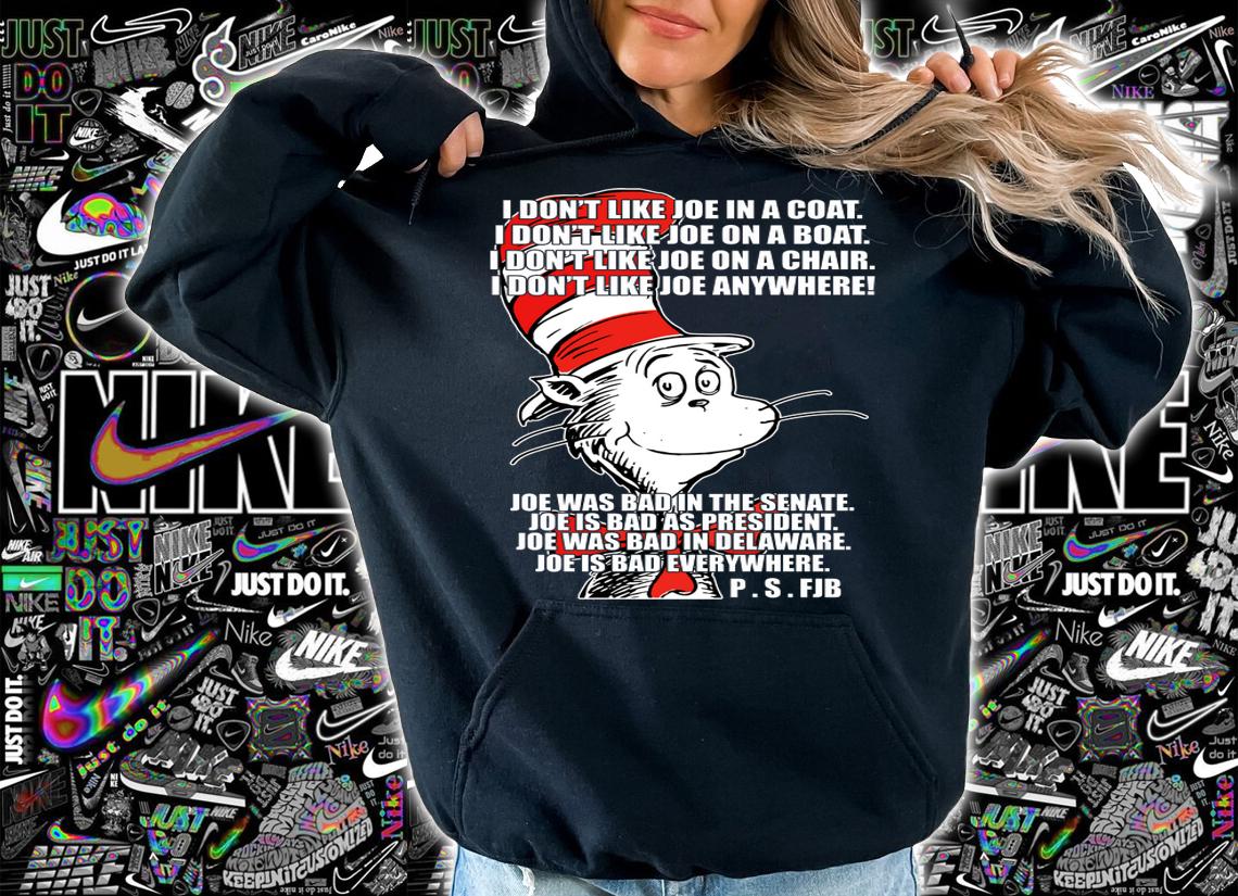 Joe Biden Dr. Seuss Joe was bad in the senate Joe is bad as president t-shirt hoodie