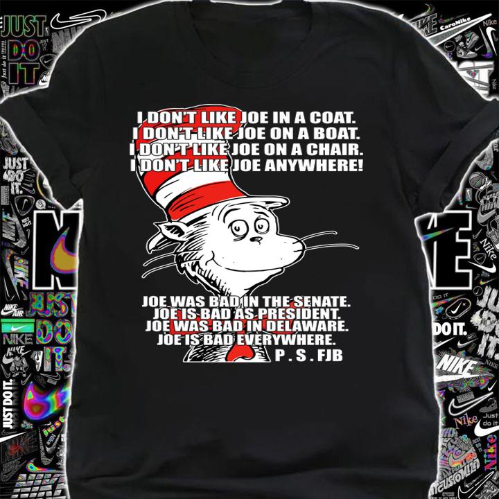 Joe Biden Dr. Seuss Joe was bad in the senate Joe is bad as president t-shirt shirt