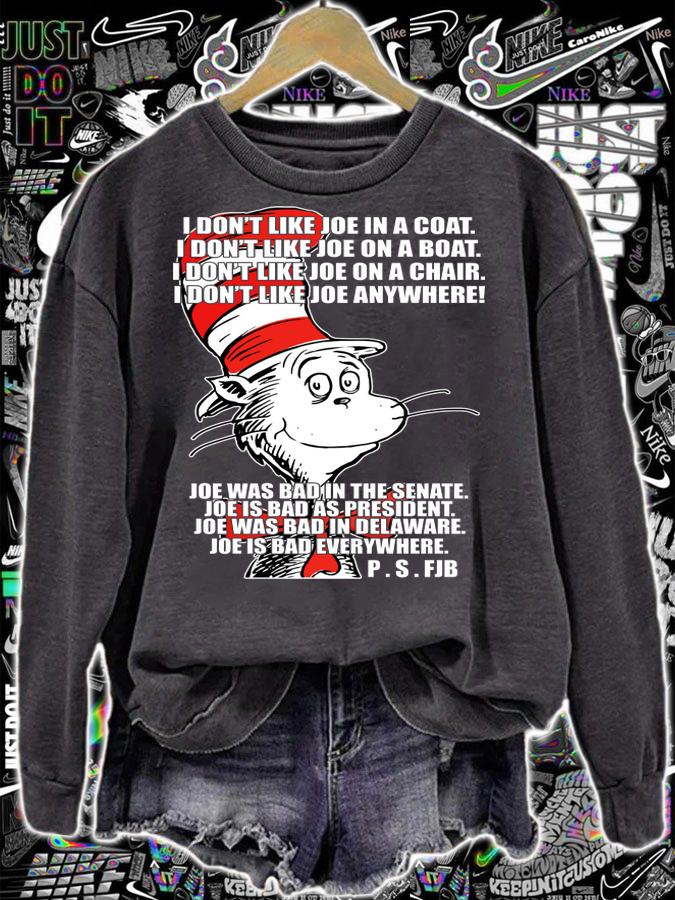 Joe Biden Dr. Seuss Joe was bad in the senate Joe is bad as president t-shirt sweatshirt