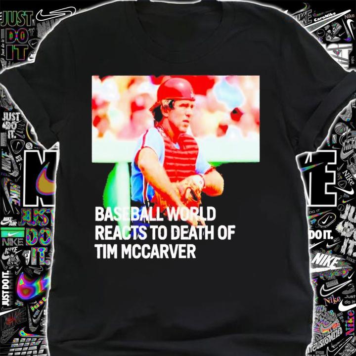 Baseball world reacts to death of Tim Mccarver shirt t-shirt shirt