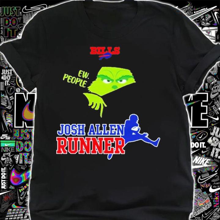 Buffalo Bills Grinch Ew People Josh Allen Runner shirt t-shirt shirt