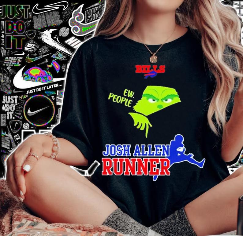 Buffalo Bills Grinch Ew People Josh Allen Runner shirt t-shirt woman shirt