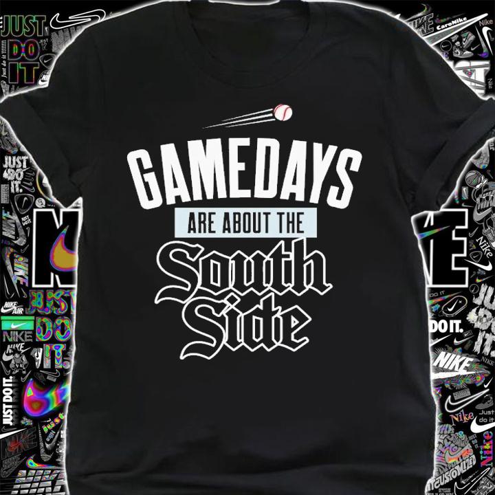 Chicago Cubs gamedays are about the southside shirt t-shirt shirt