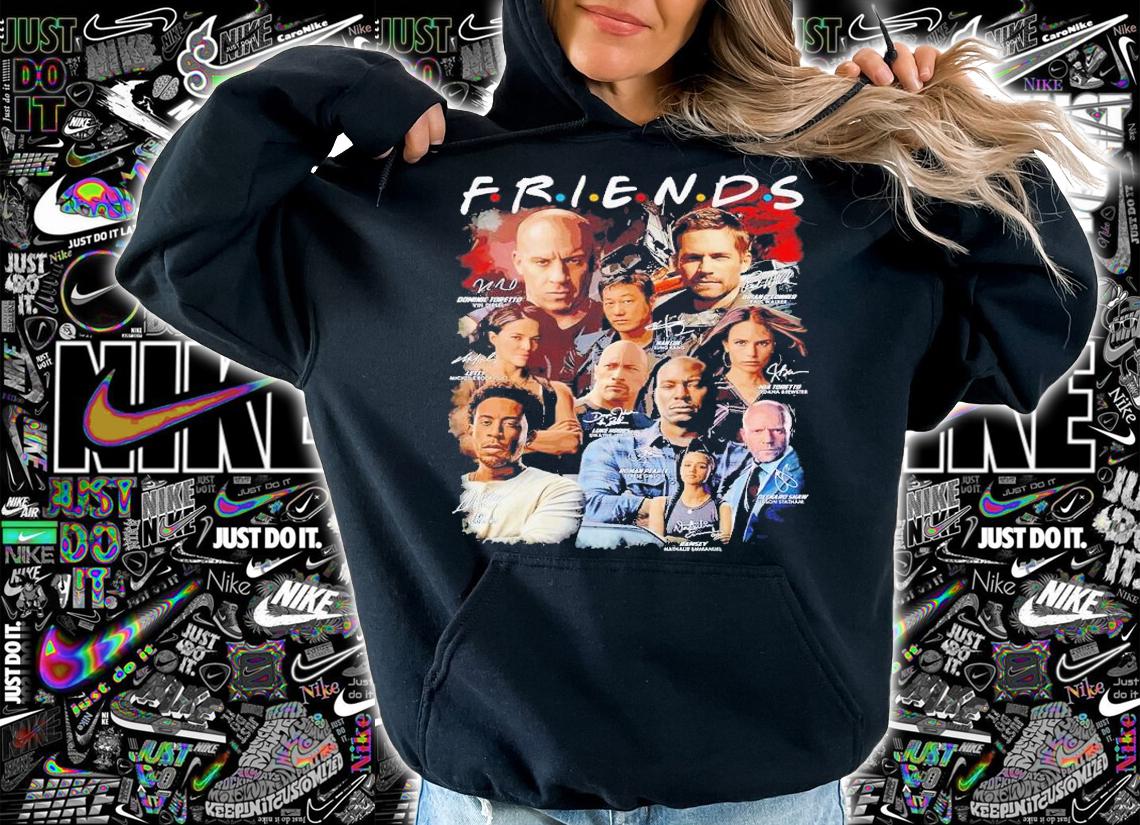 Fast and Furious Friends signatures shirt t-shirt hoodie