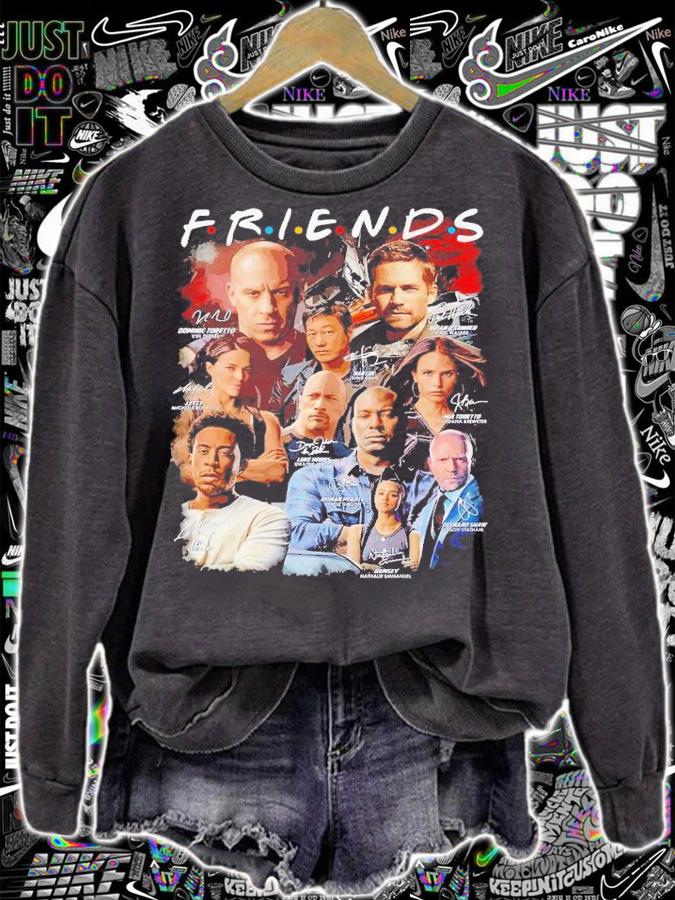Fast and Furious Friends signatures shirt t-shirt sweatshirt