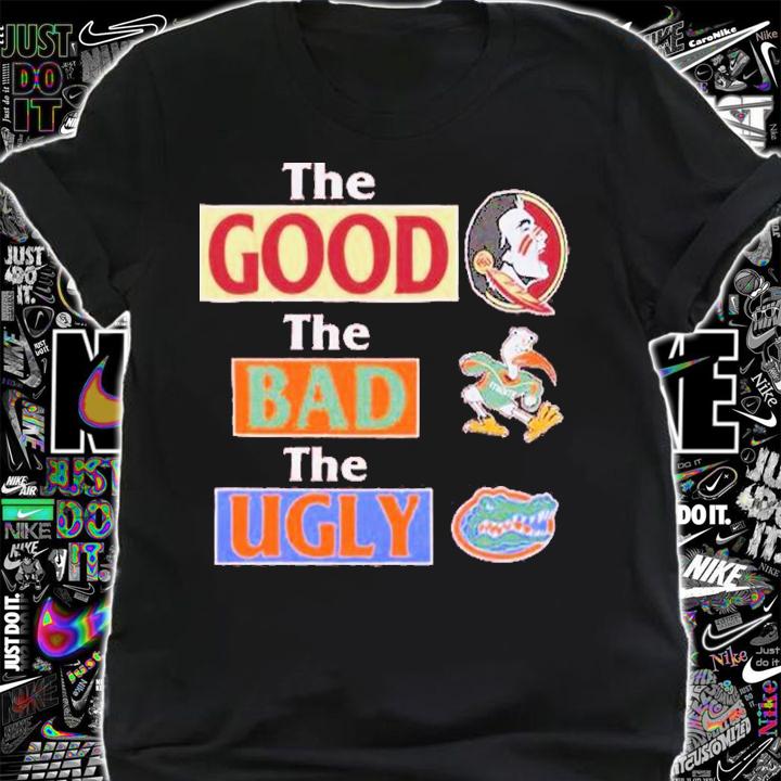 Florida State Seminoles The Good The Bad Florida Gators The Ugly Shirt t-shirt shirt