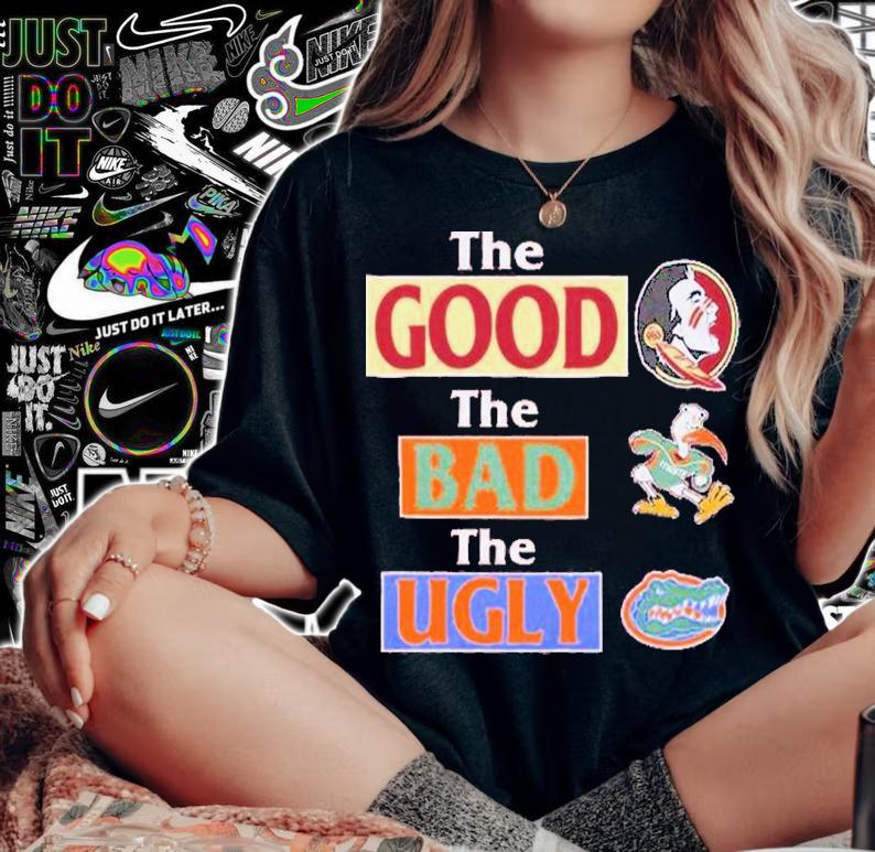 Florida State Seminoles The Good The Bad Florida Gators The Ugly Shirt t-shirt woman shirt