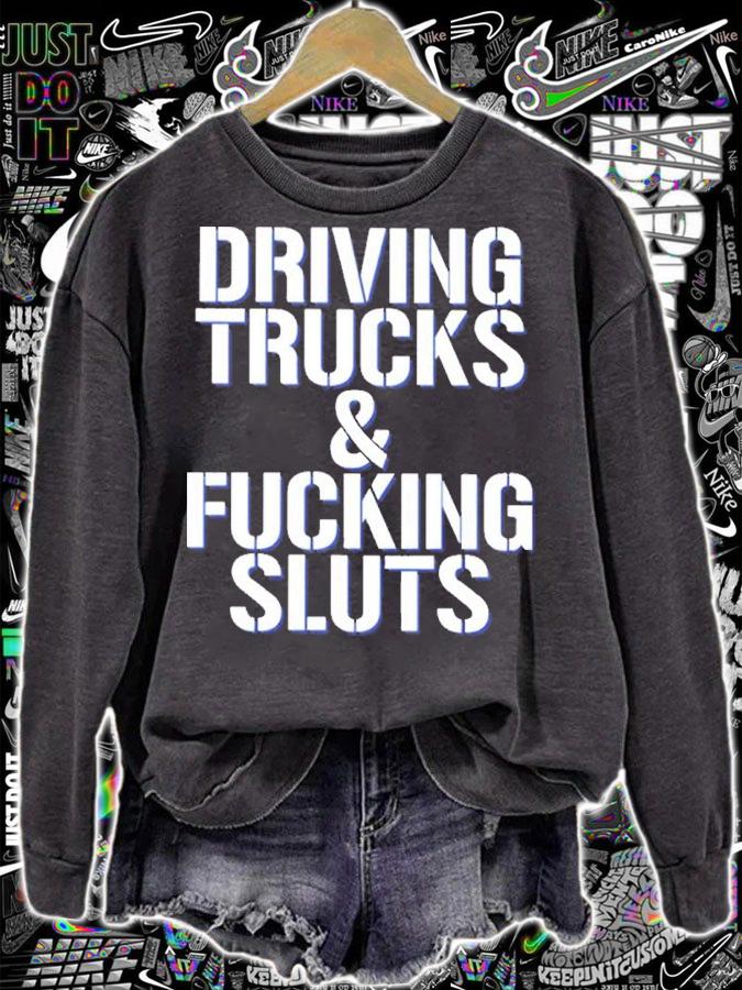 Funny driving Trucks And Fucking Sluts Shirt t-shirt sweatshirt