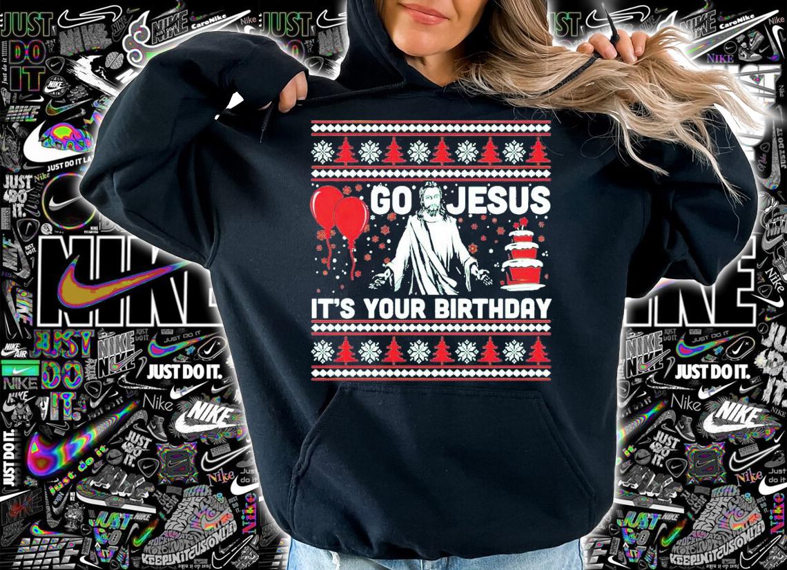 Go Jesus It's Your Birthday shirt t-shirt hoodie