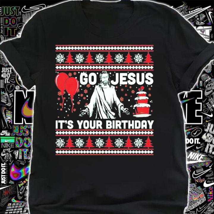 Go Jesus It's Your Birthday shirt t-shirt shirt