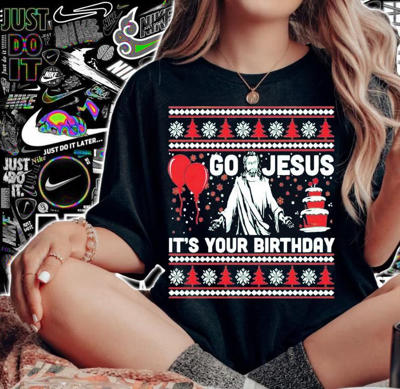 Go Jesus It's Your Birthday shirt t-shirt woman shirt
