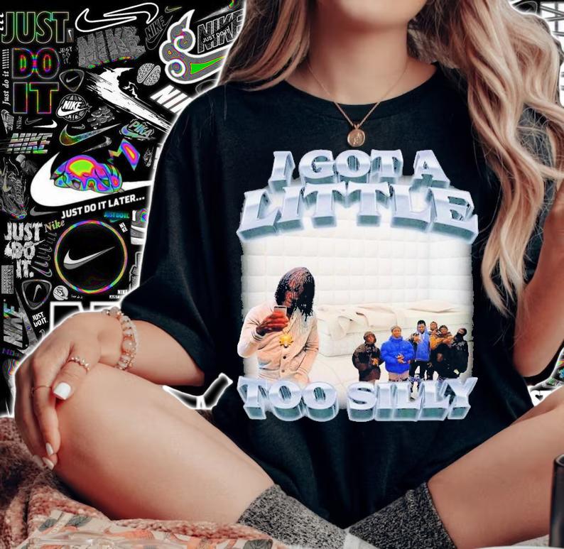 I Got A Little Too Silly Shirt t-shirt woman shirt