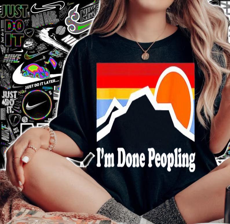 I'm Done Peopling Retro Shirt t-shirt woman shirt