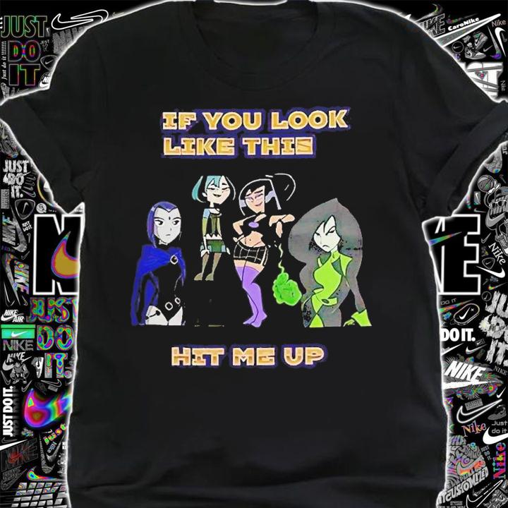 If you look like this hit me up goth girl shirt t-shirt shirt