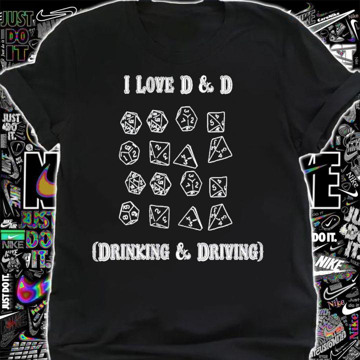I love D & D drinking and driving shirt t-shirt shirt