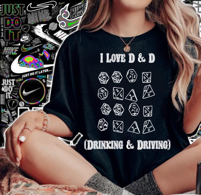 I love D & D drinking and driving shirt t-shirt woman shirt