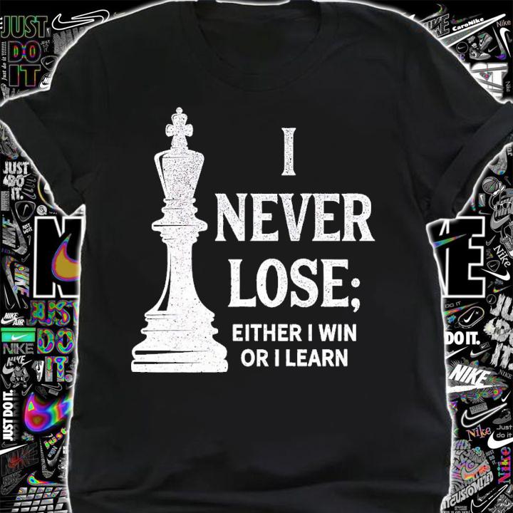 I never lose either I win or I learn shirt t-shirt shirt