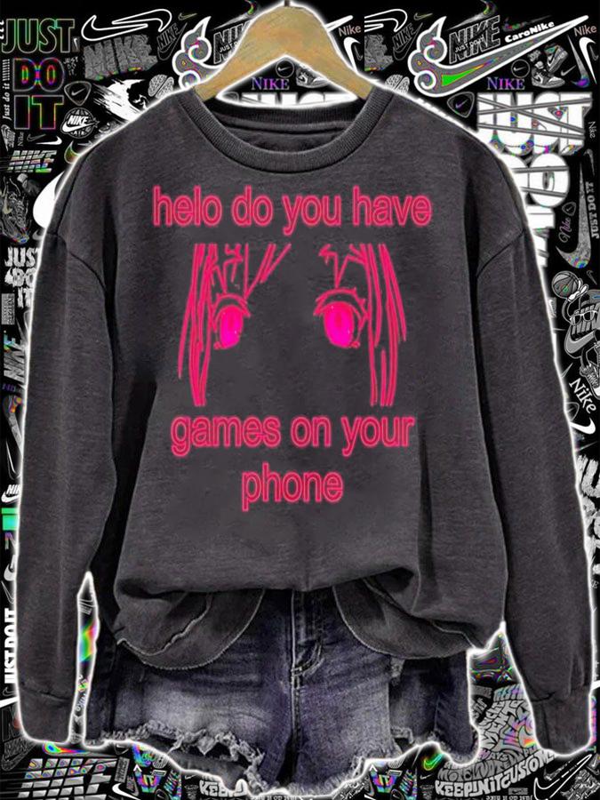 Helo do you have games on your phone shirt t-shirt sweatshirt