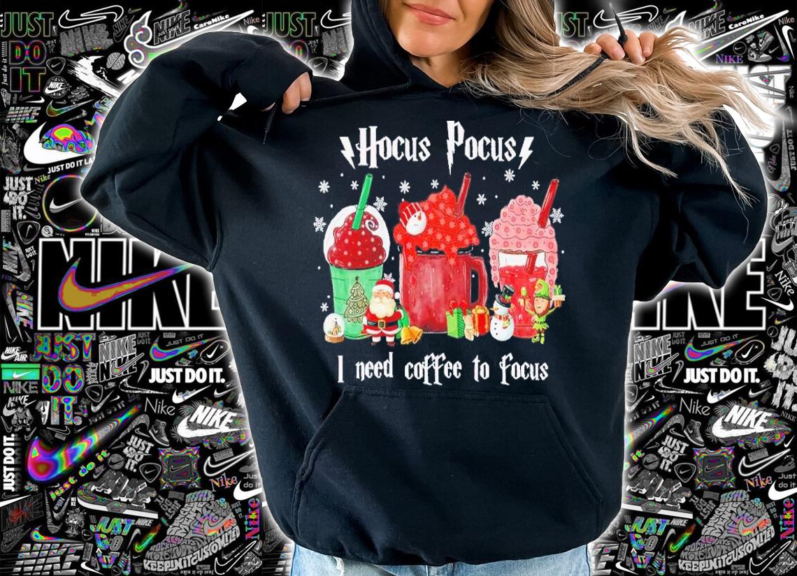 Hocus Pocus I need coffee to focus Christmas shirt t-shirt hoodie