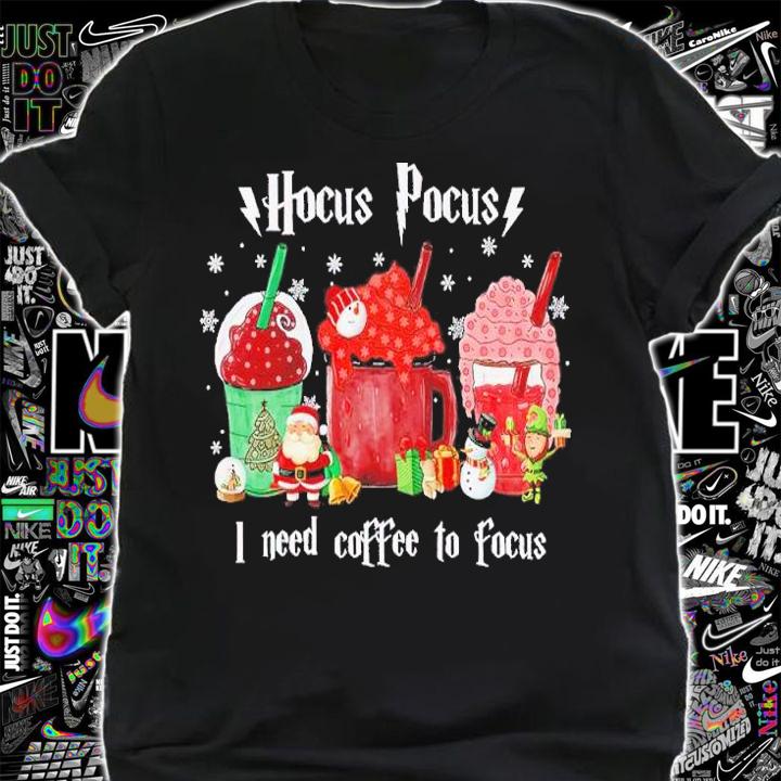 Hocus Pocus I need coffee to focus Christmas shirt t-shirt shirt