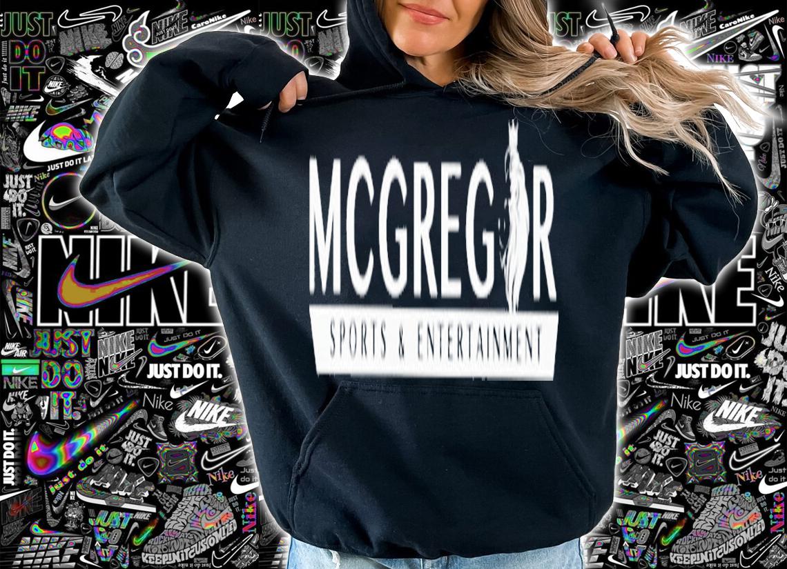 Mcgregor sports and entertainment shirt t-shirt hoodie
