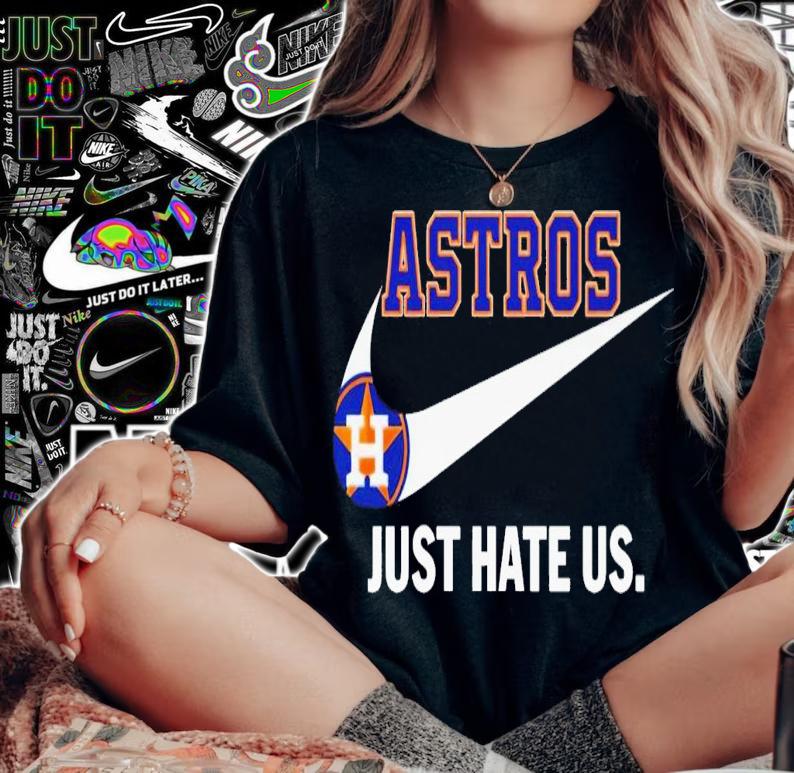 Nike Houston Astros just hate us shirt t-shirt woman shirt