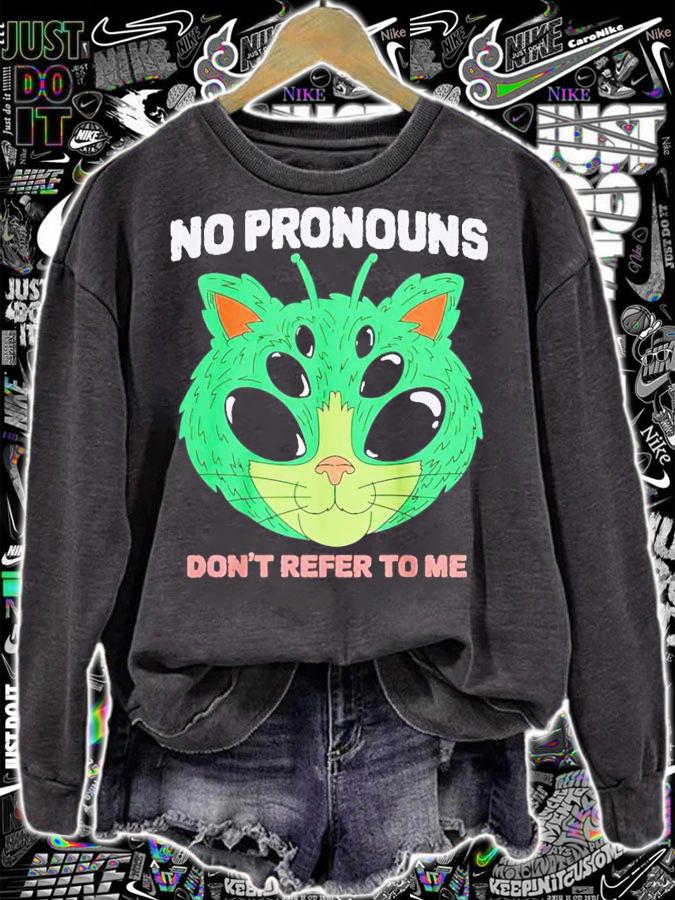 No pronouns don't refer to me shirt t-shirt sweatshirt