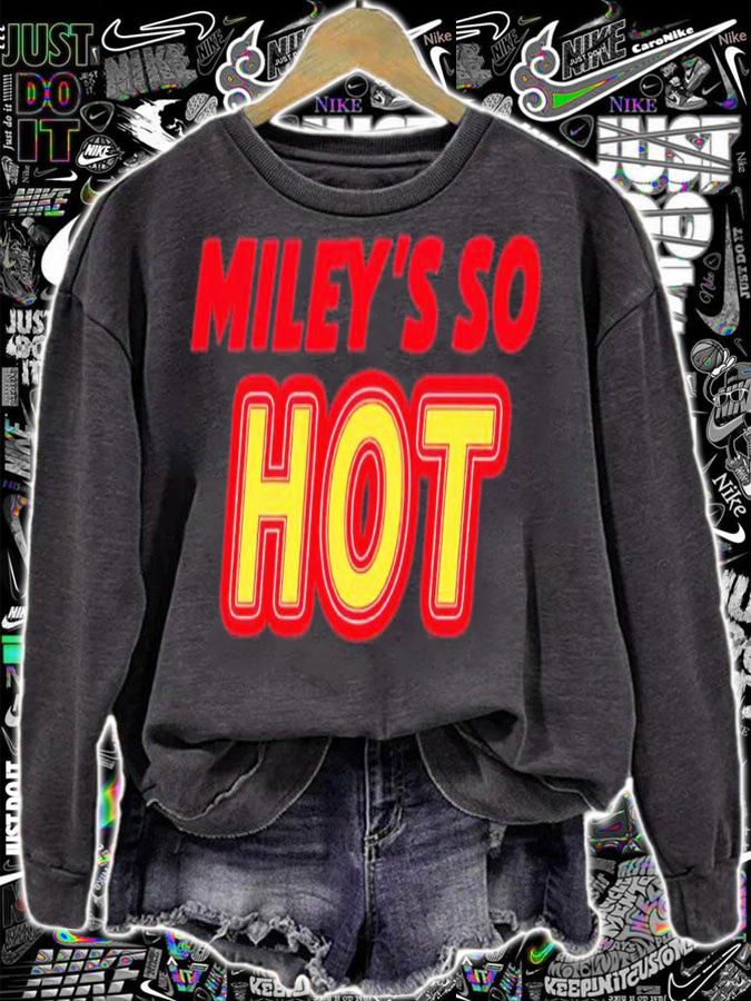 Miley's so hot shirt t-shirt