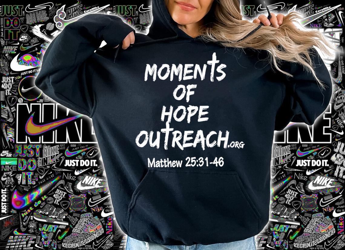 Moments Hope Outreach Matthew 25 31-46 Shirt t-shirt