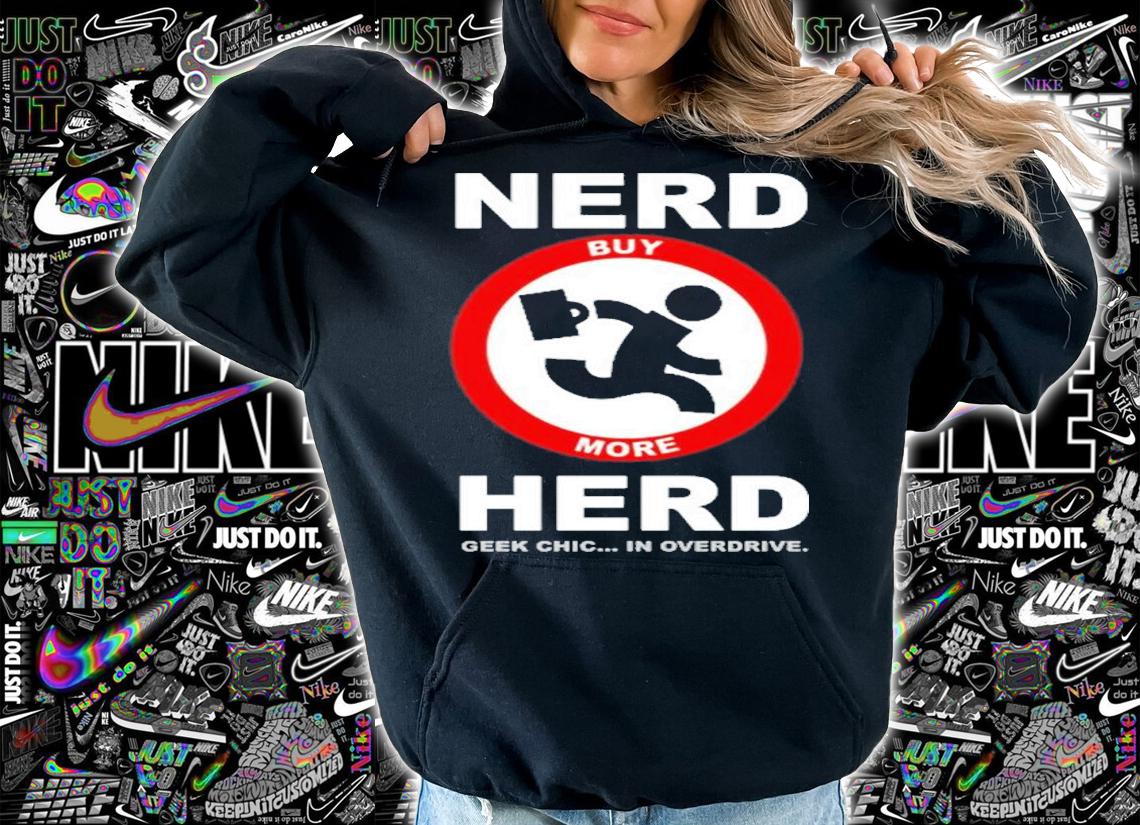 Nerd Herd Geek Chic In Overdrive Chuck TV Series Shirt t-shirt hoodie