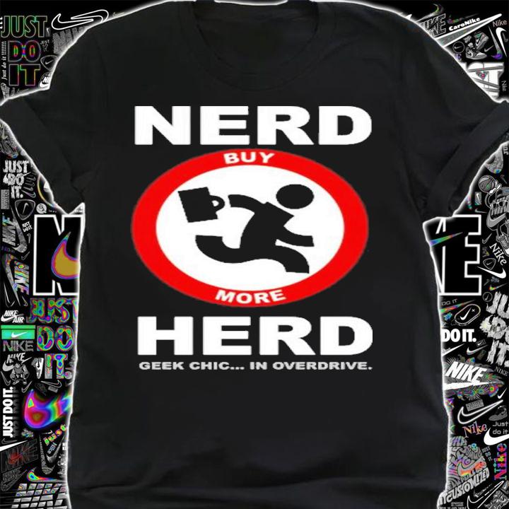 Nerd Herd Geek Chic In Overdrive Chuck TV Series Shirt t-shirt shirt