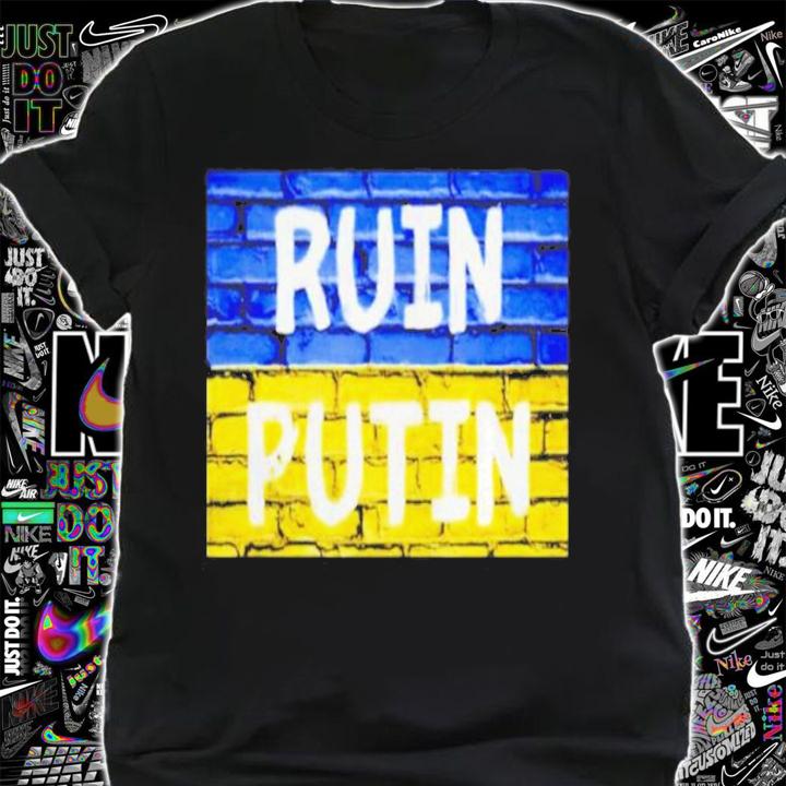 Ruin Putin Ukraine Flag Shirt t-shirt