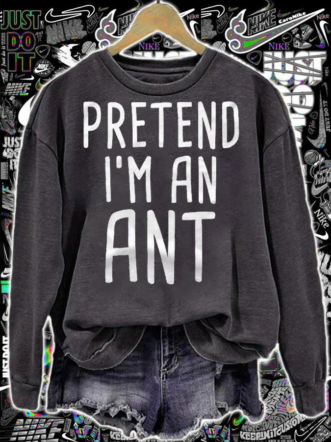 Pretend Im An Ant Funny Lazy Halloween Costume Shirt sweatshirt