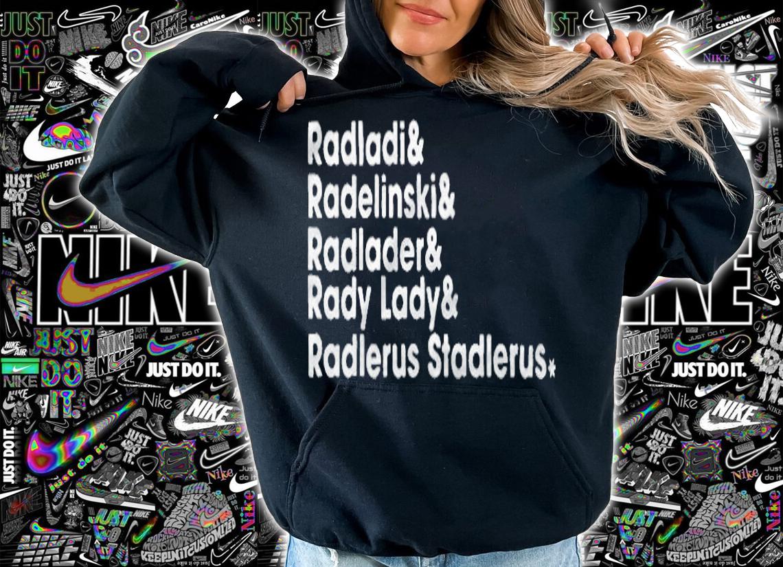 Radladi Radelinski Radlader Rady Lady Radlerus Stadlerus T-shirt
