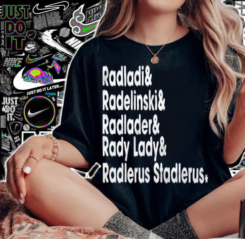 Radladi Radelinski Radlader Rady Lady Radlerus Stadlerus T-shirt