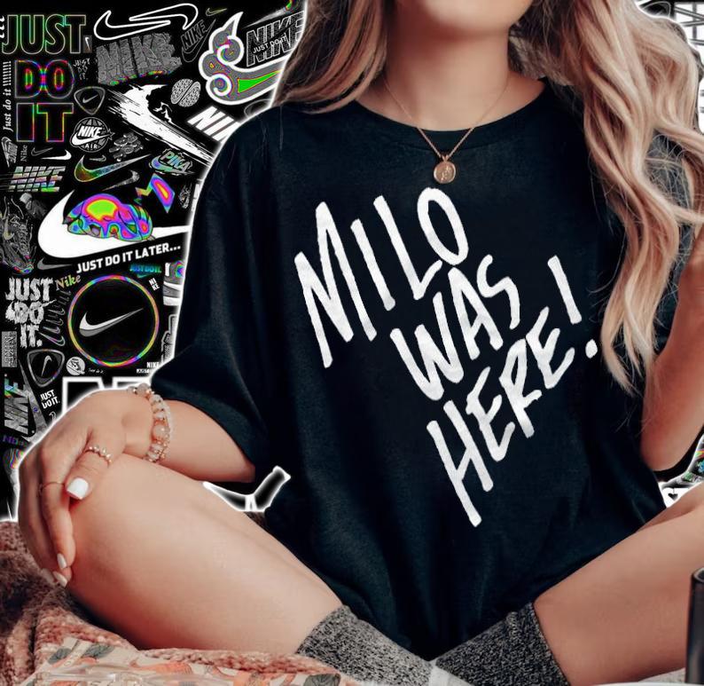Milo was here T-shirt