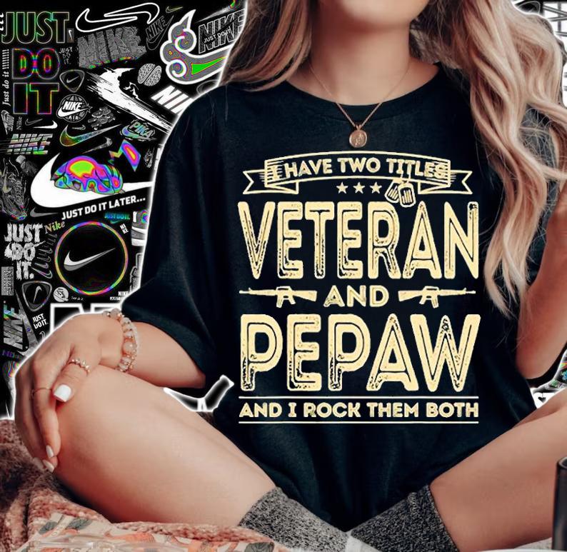 I Have Two Titles Veteran And Pepaw T-Shirt woman shirt
