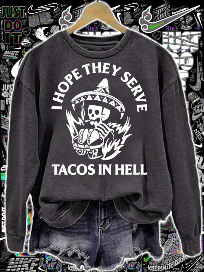 I hope they serve tacos in hell shirt