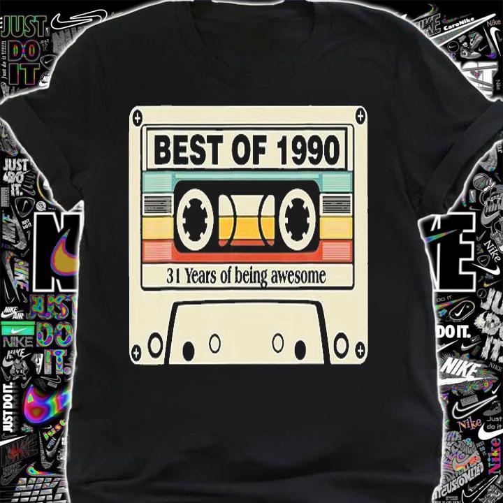 Nice 31St Birthday Best Of 1990 Cassette Tape 31 Years Of Being Awesome T-Shirt