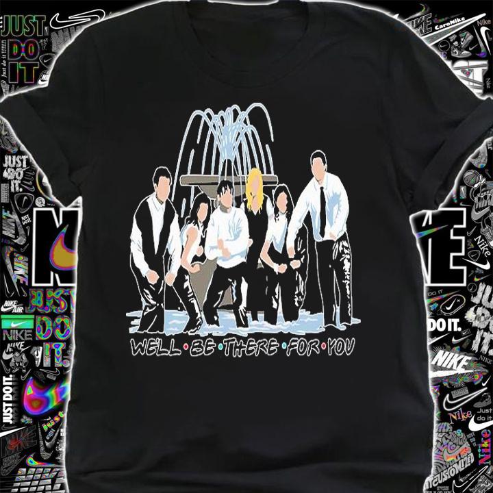 Official represent Friends Well Be There For You T-shirt