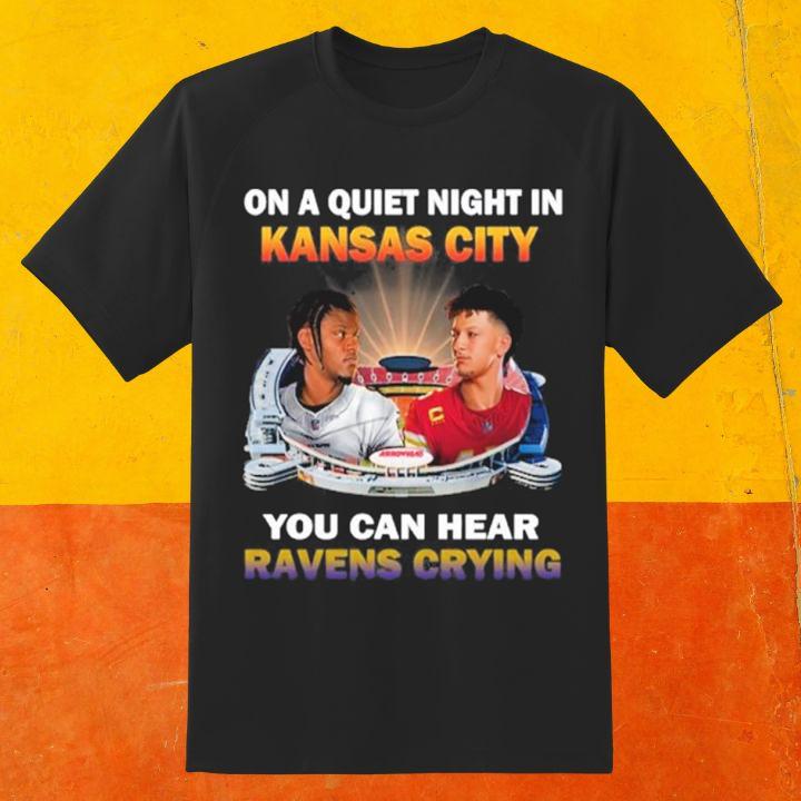On A Quiet Night In Kansas City Chiefs You Can Hear Ravens Shirt Hoodie