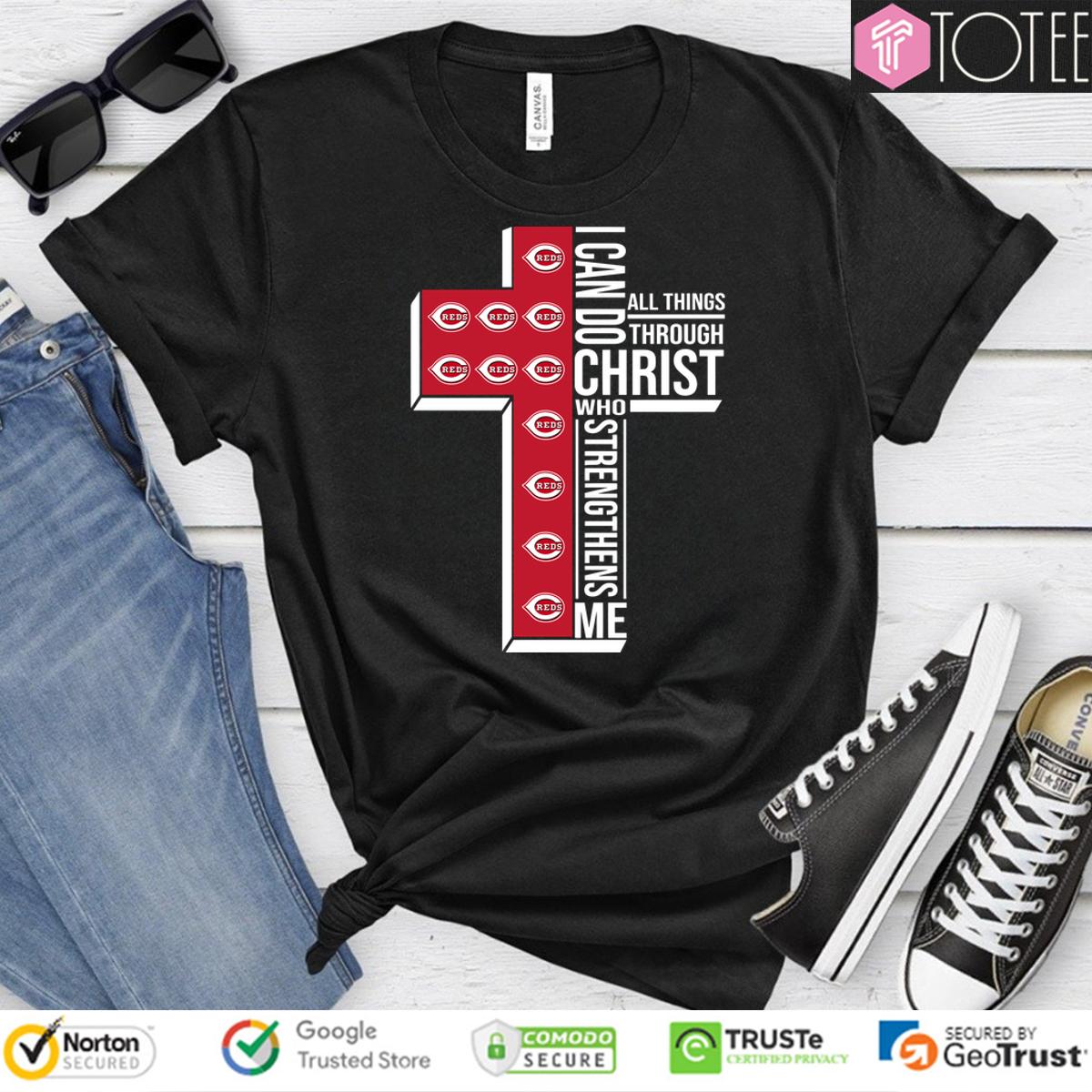 Christ Strengthens Me: Ultimate Cincinnati Reds T Shirt Results