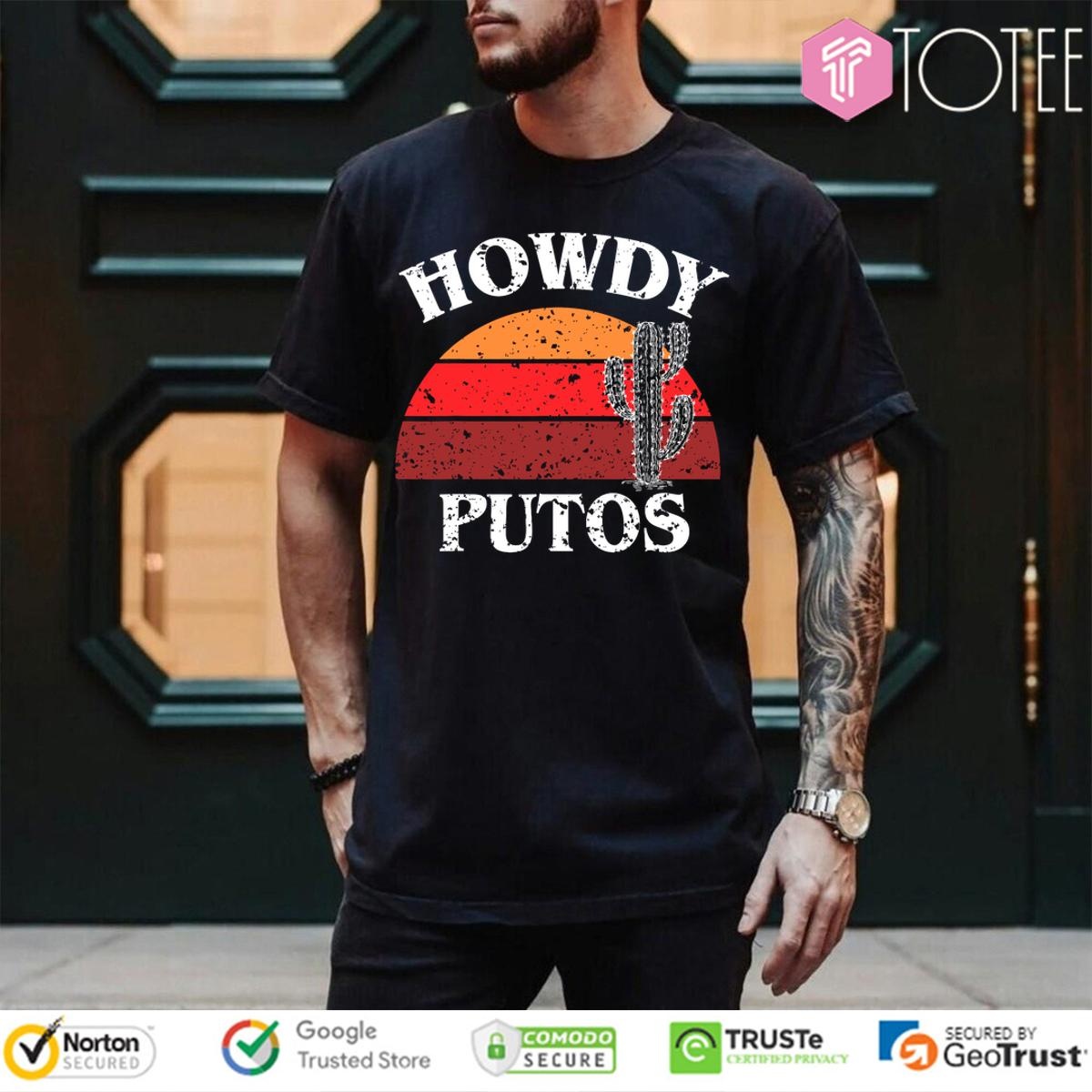 Howdy Putos Funny Cactus Retro Vintage T-shirt