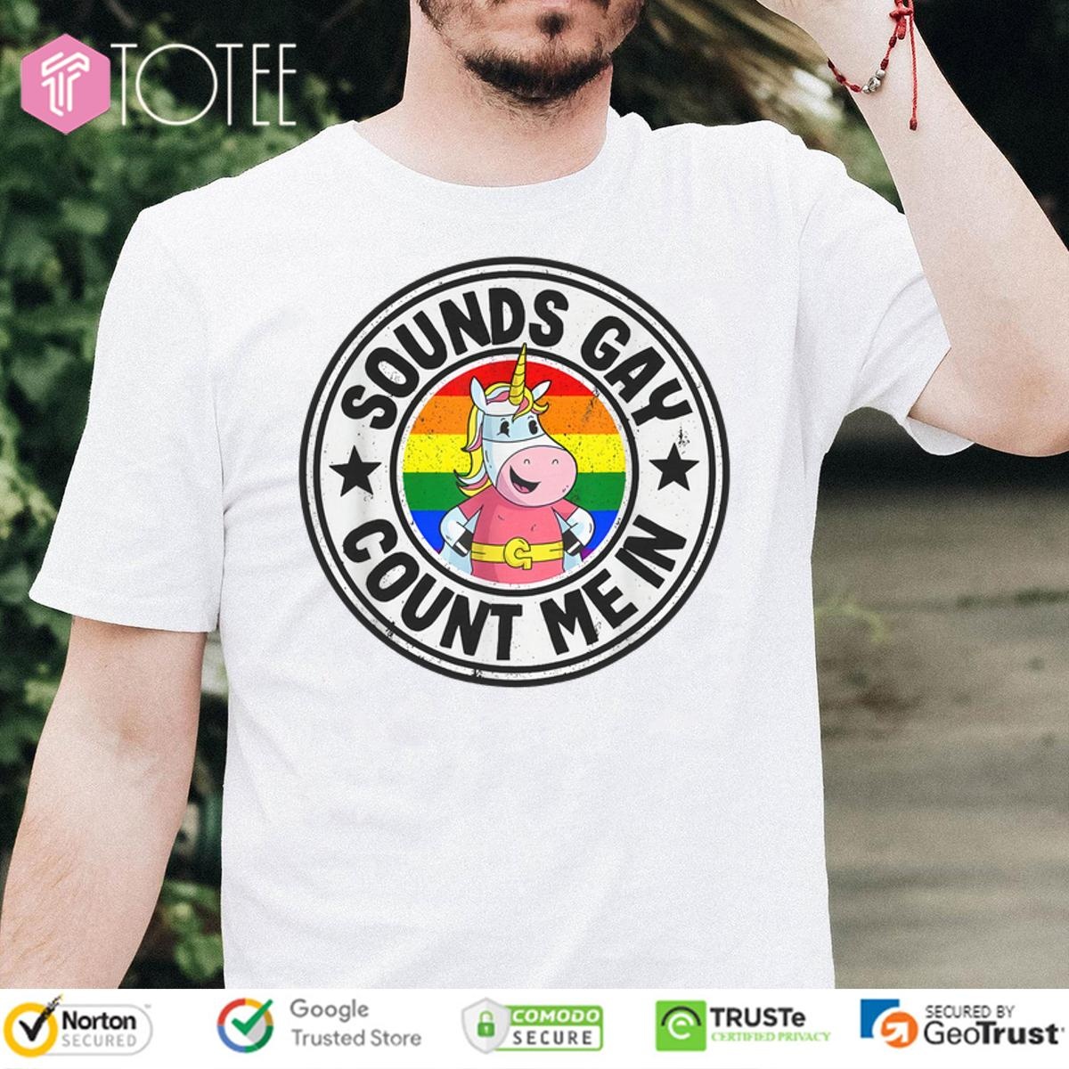 Sound Gay Count Me In Rainbow Unicorn Lgbt Pride Month Shirt Style for You
